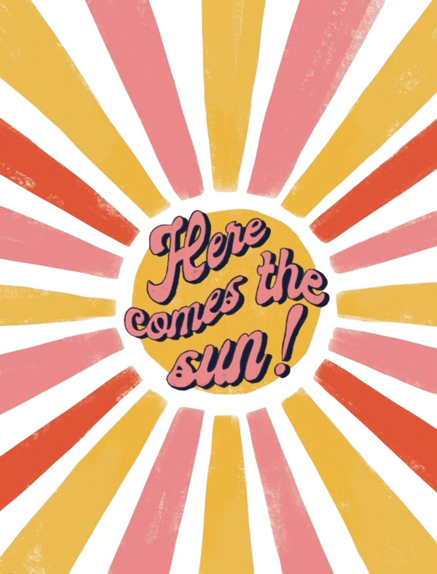 HERE COMES THE SUN